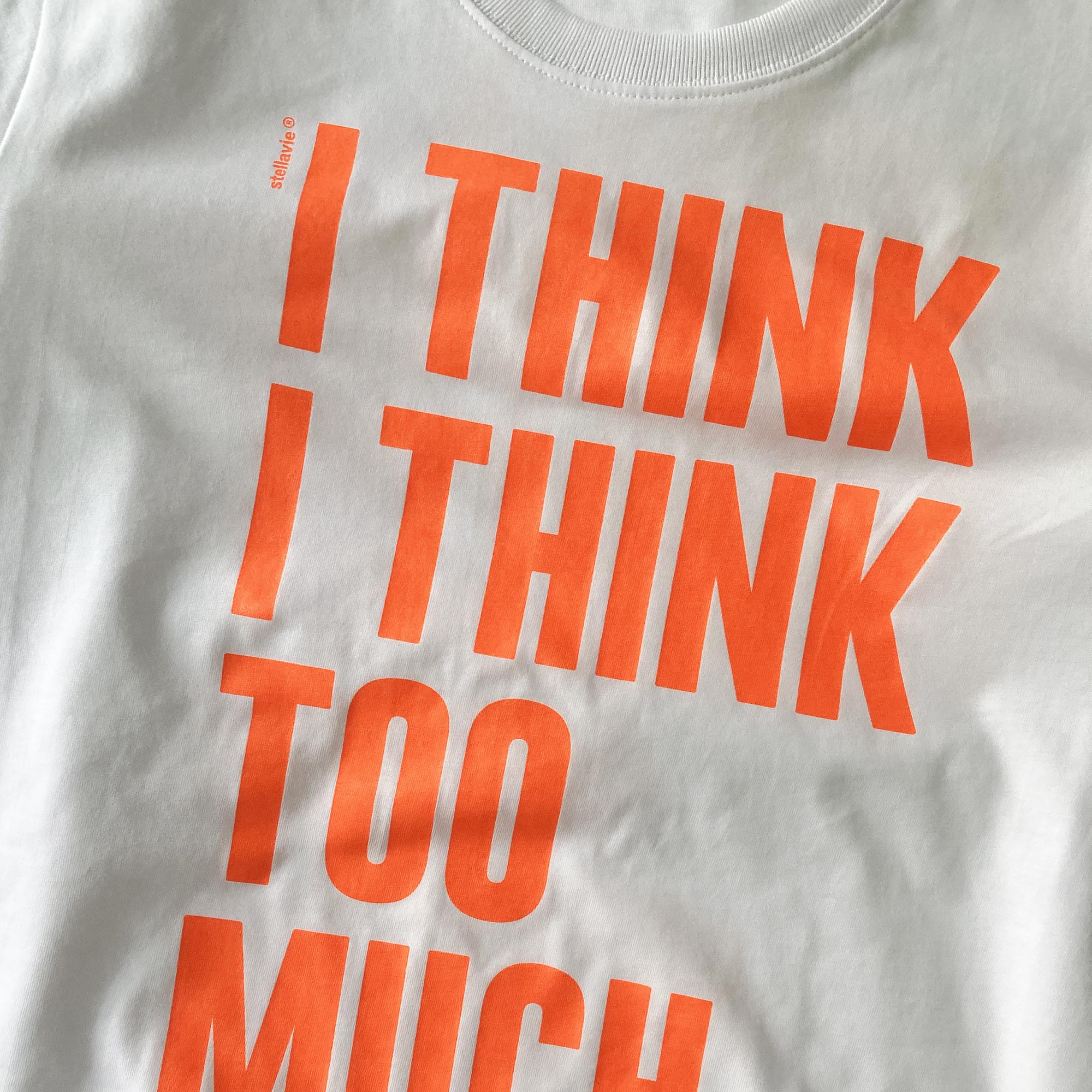I think I think too much (T-Shirt)