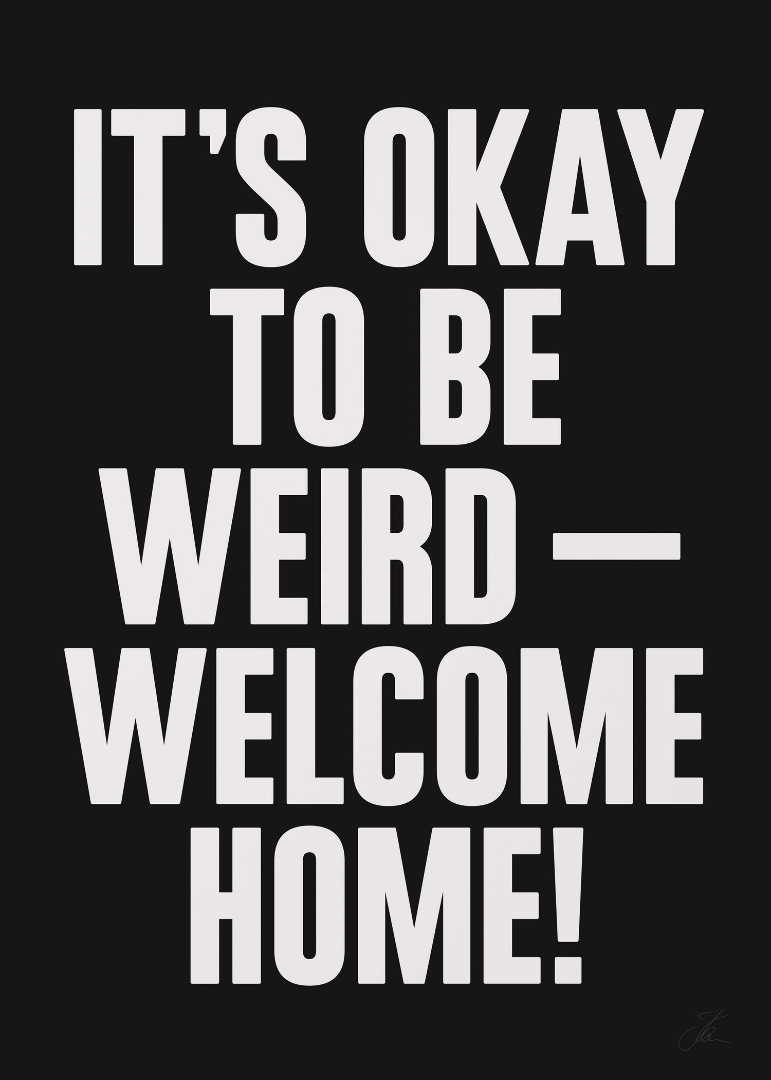 Be weird! (W/B)