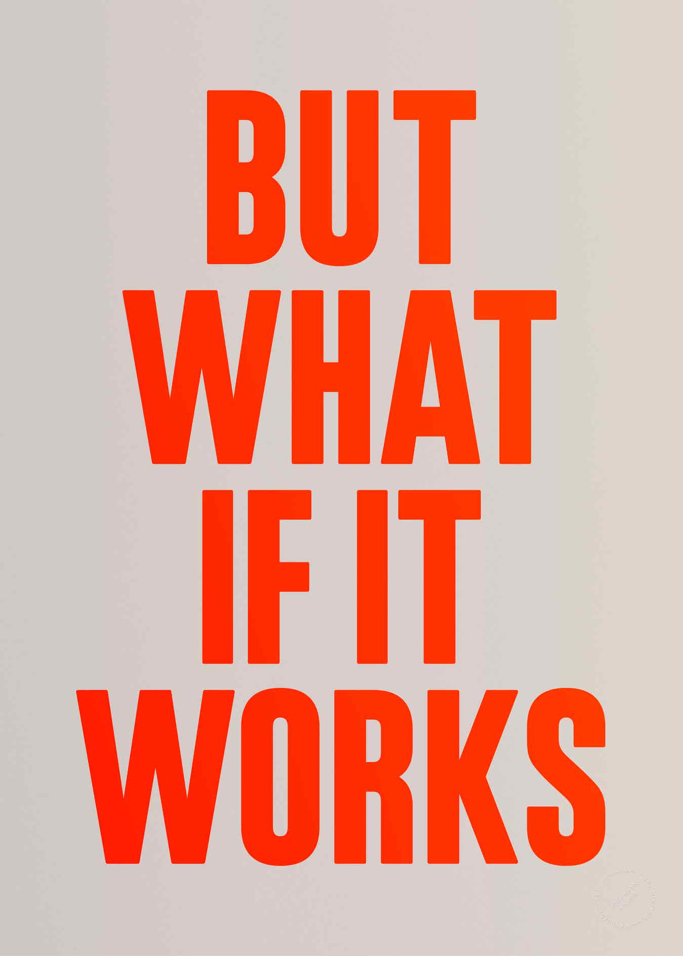 But what if it works (Neon)