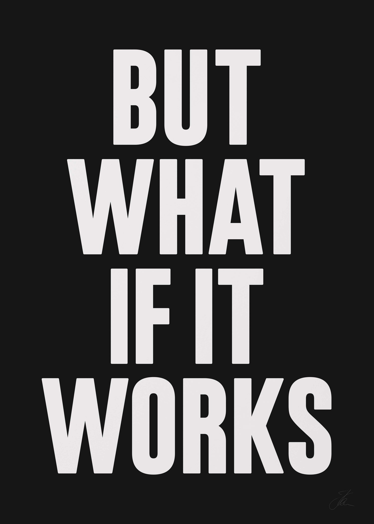 But what if it works (W/B)