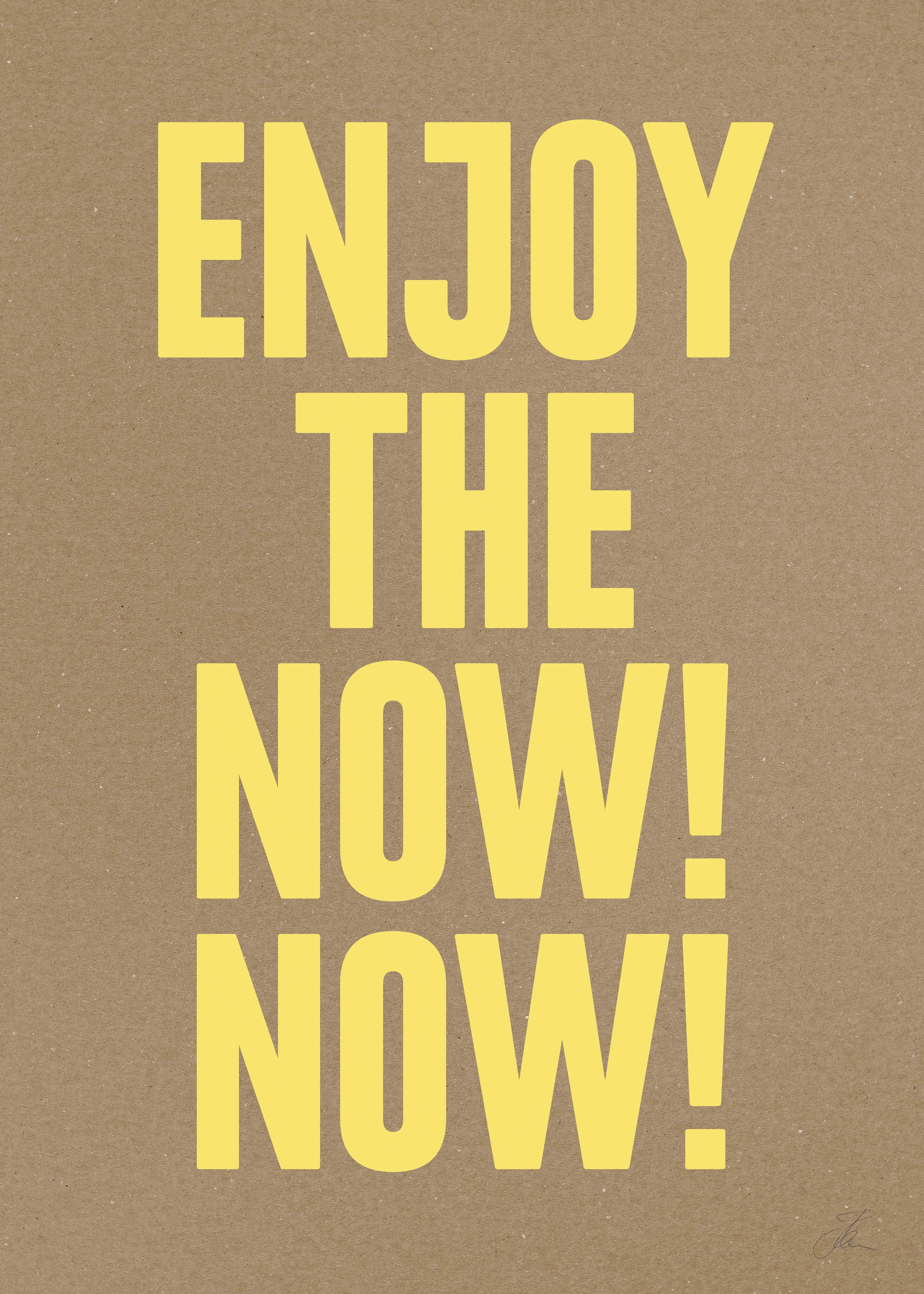 Enjoy the now! Now! (Kraft)