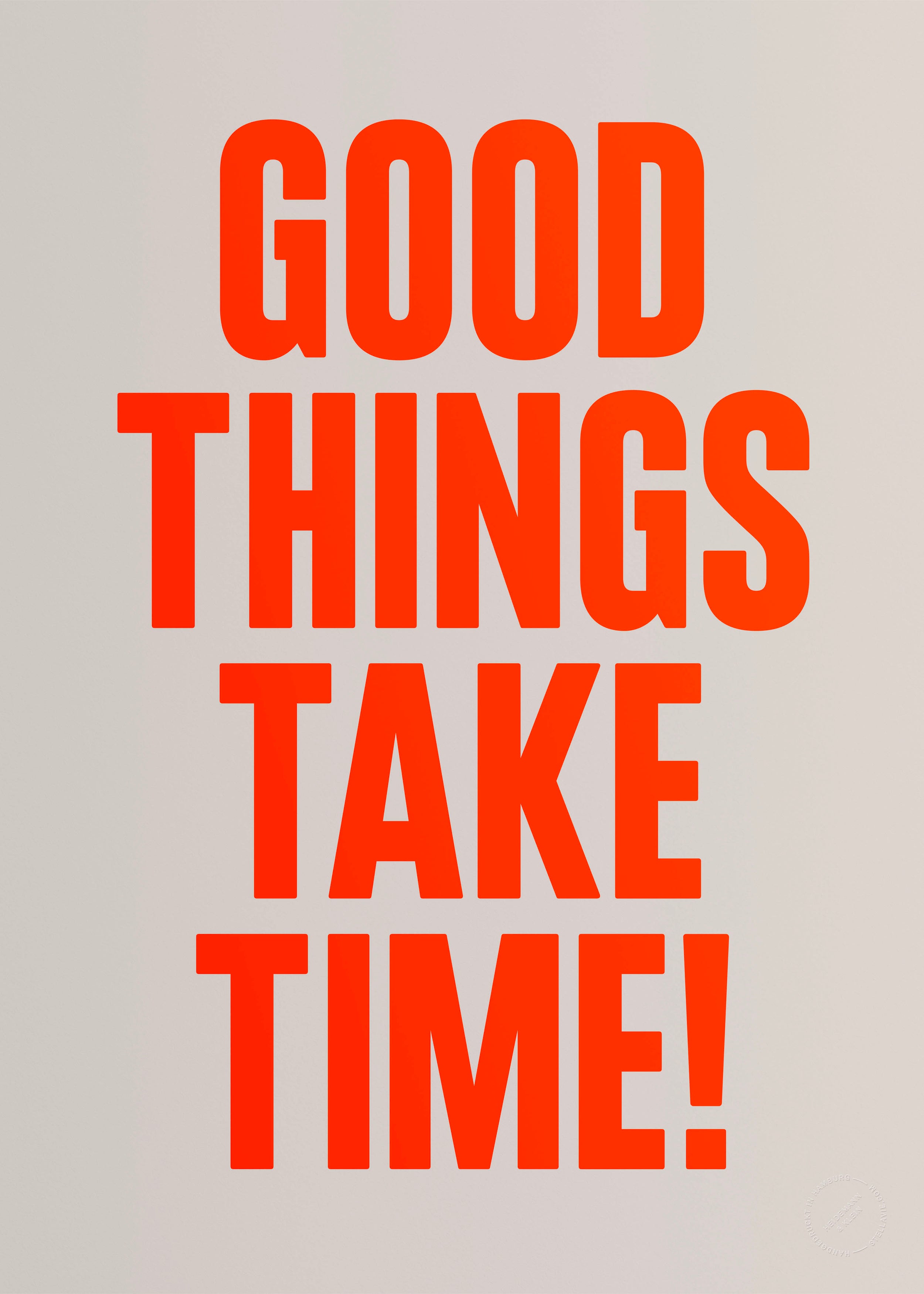 Good things take time! (Neon)