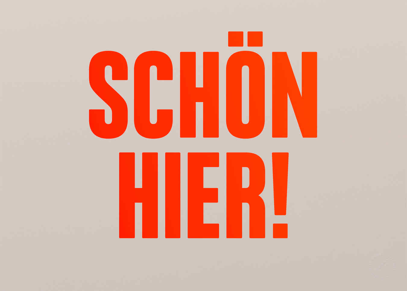 Schön hier! (Neon)
