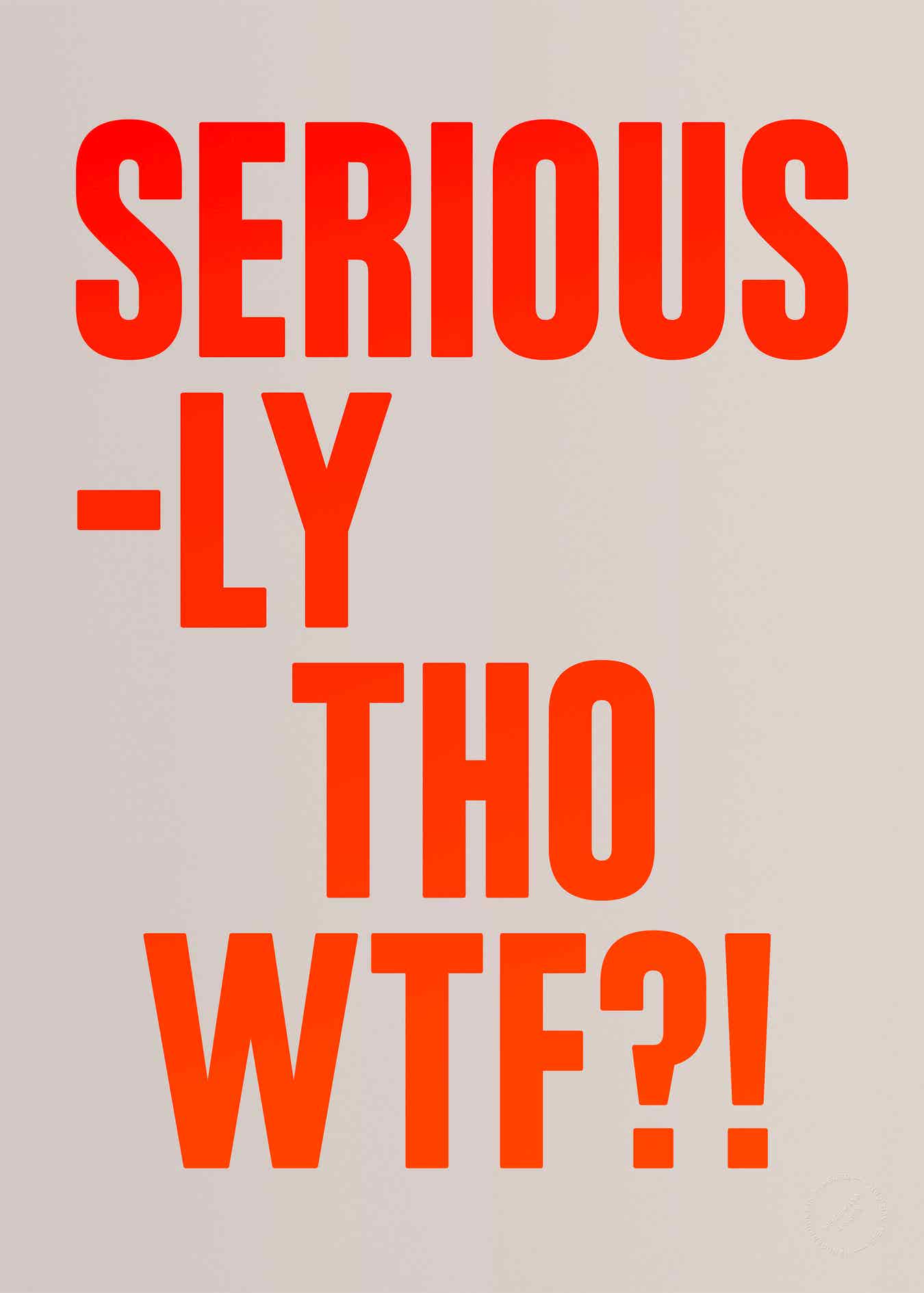 Seriously tho WTF?! (Neon)