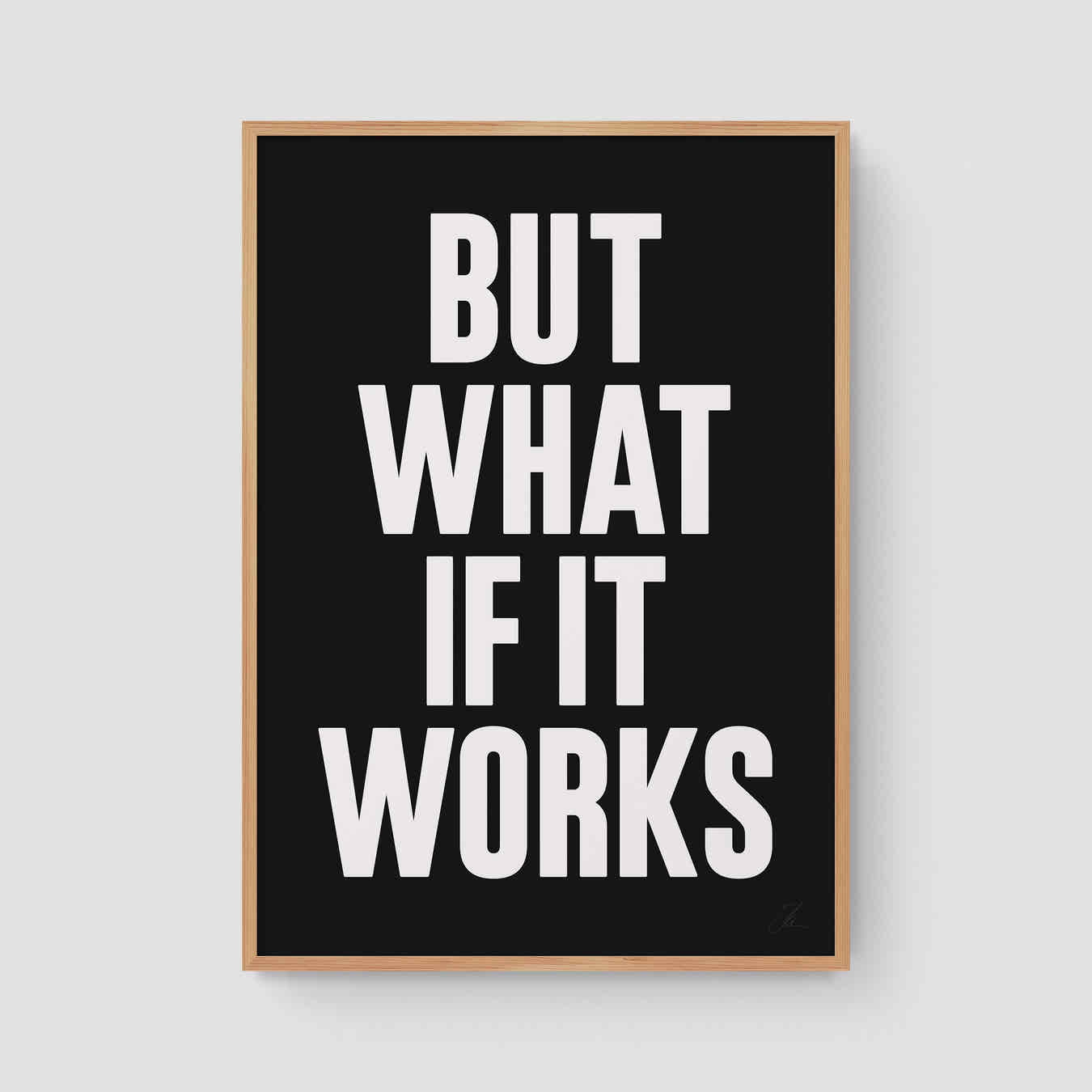 But what if it works (W/B)