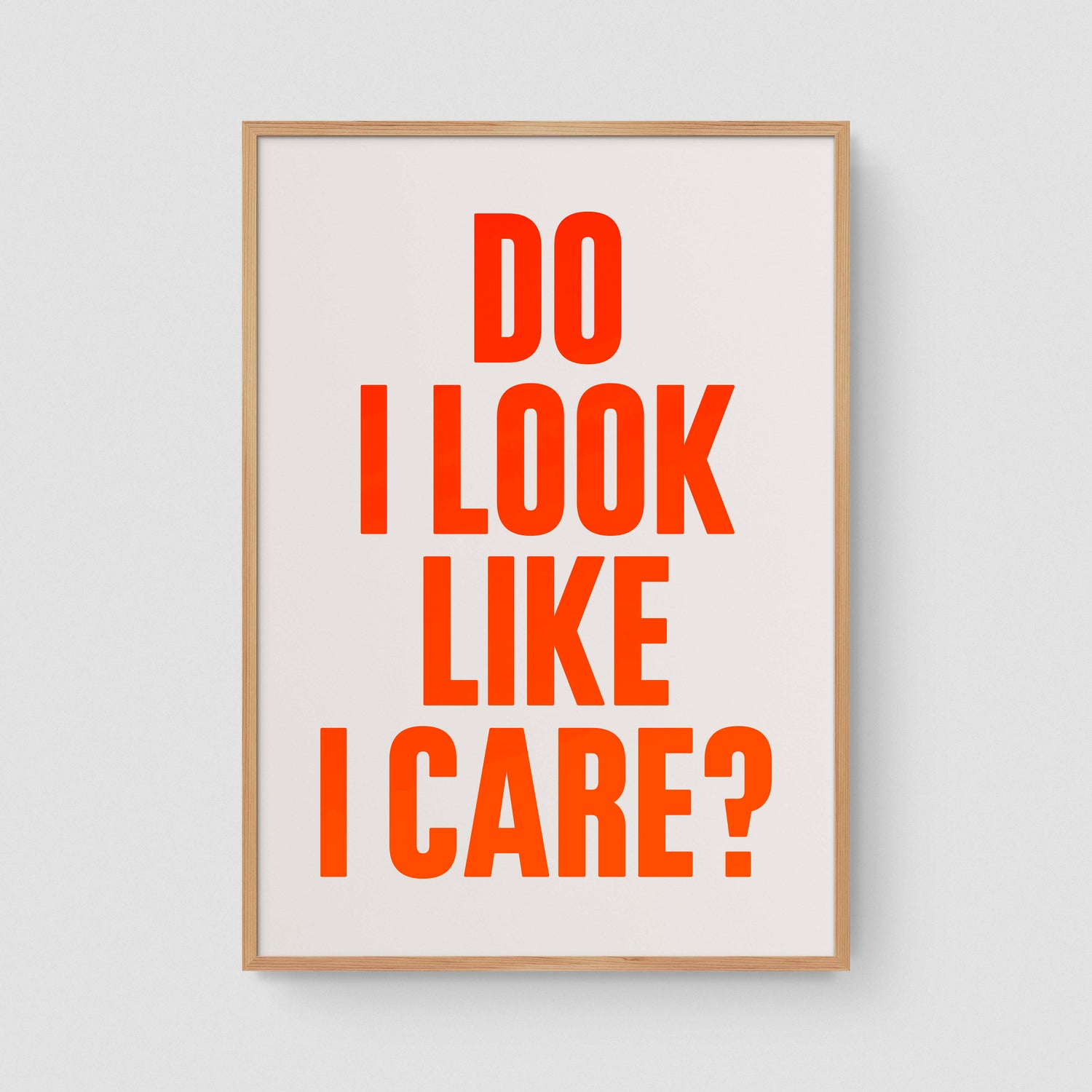 Do I look like I care? (Neon)