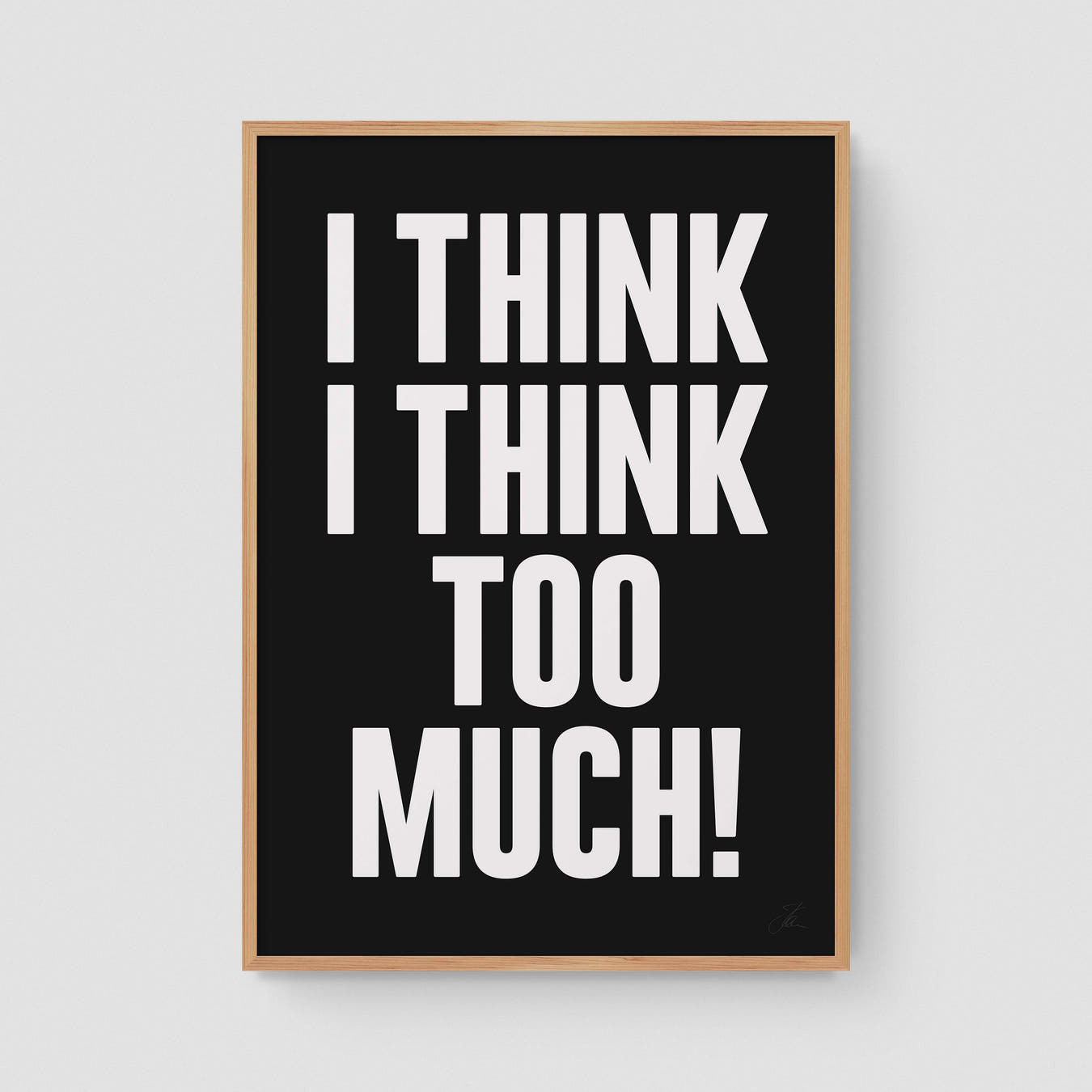 I think I think too much (W/B)