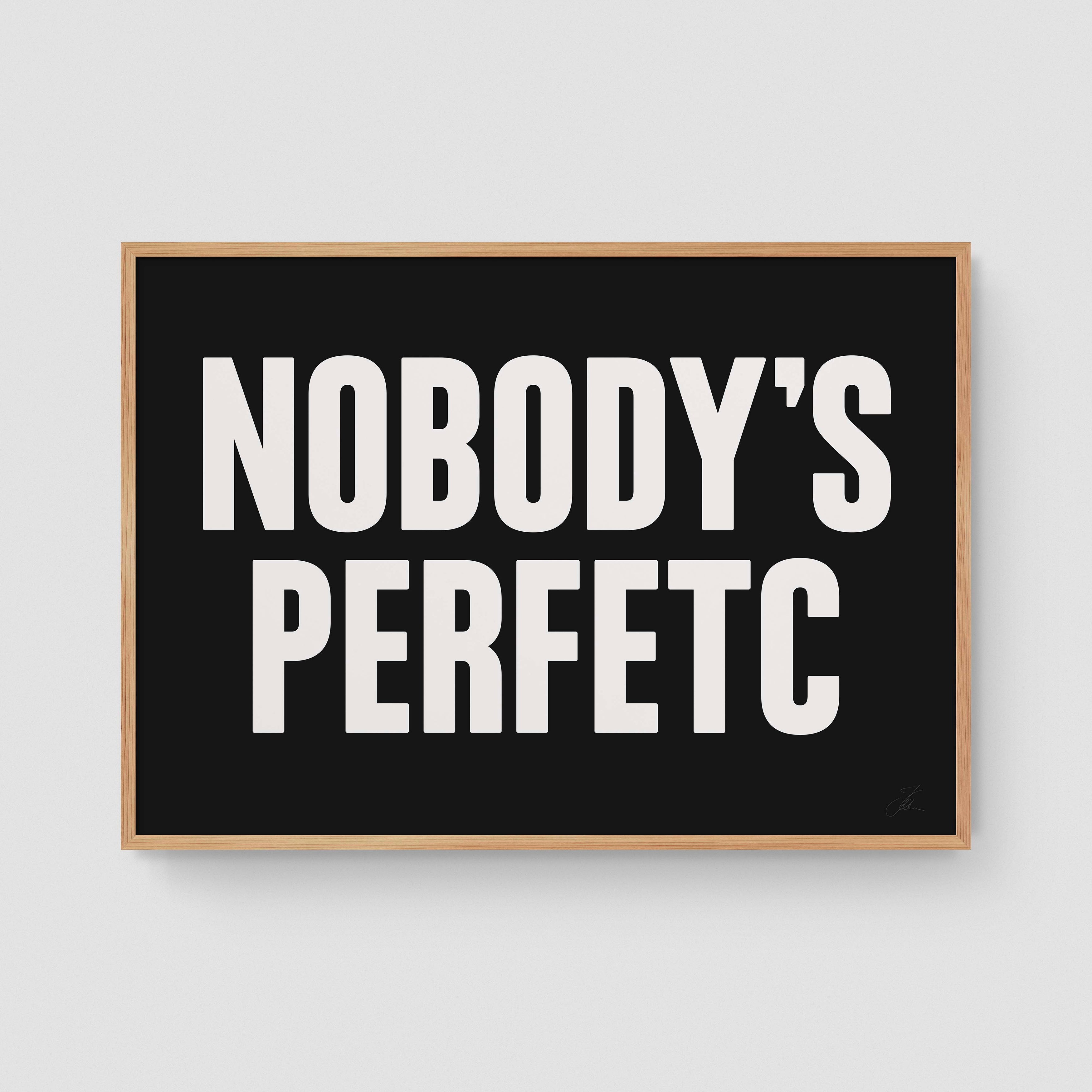 Nobody's perfetc (W/B)