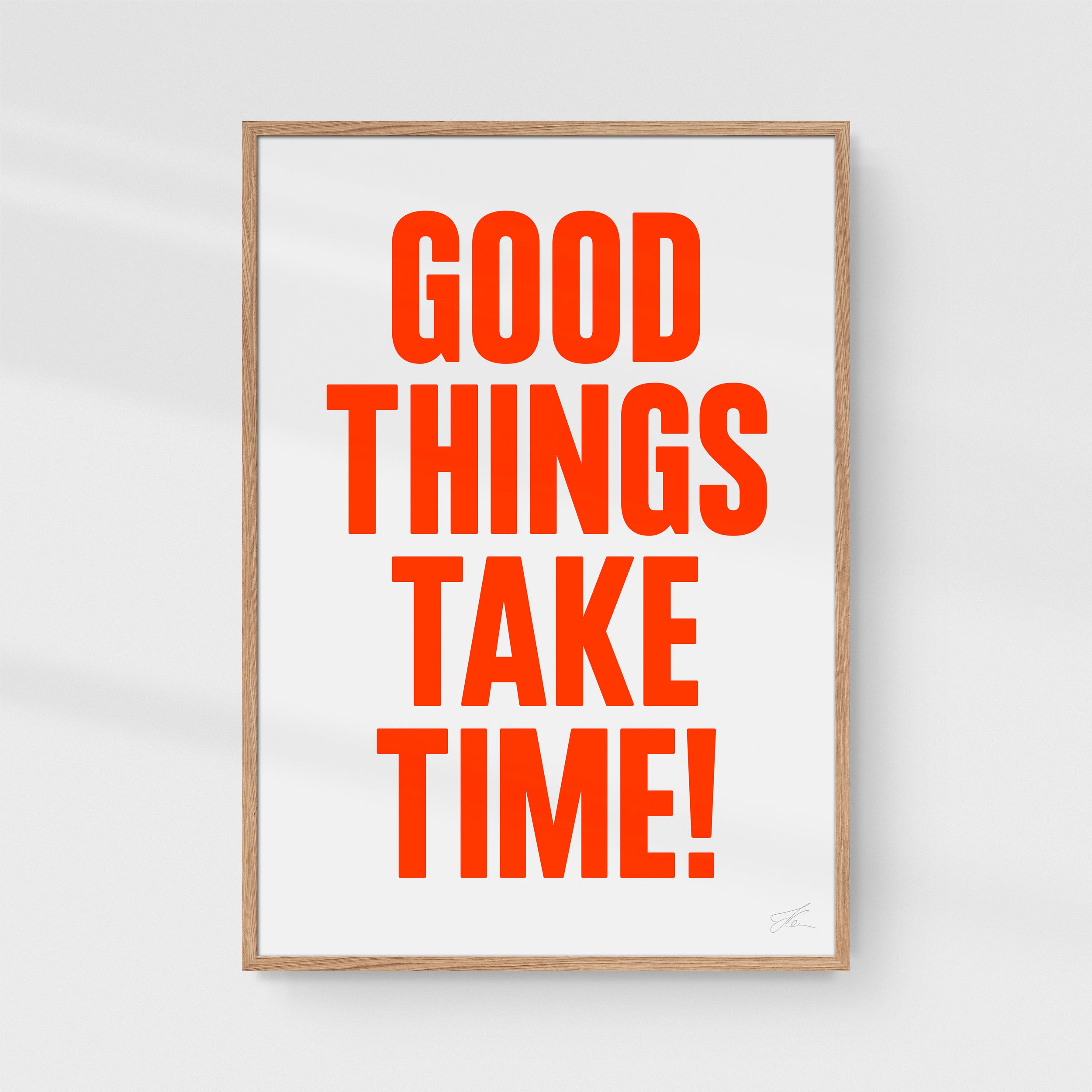 Good things take time!