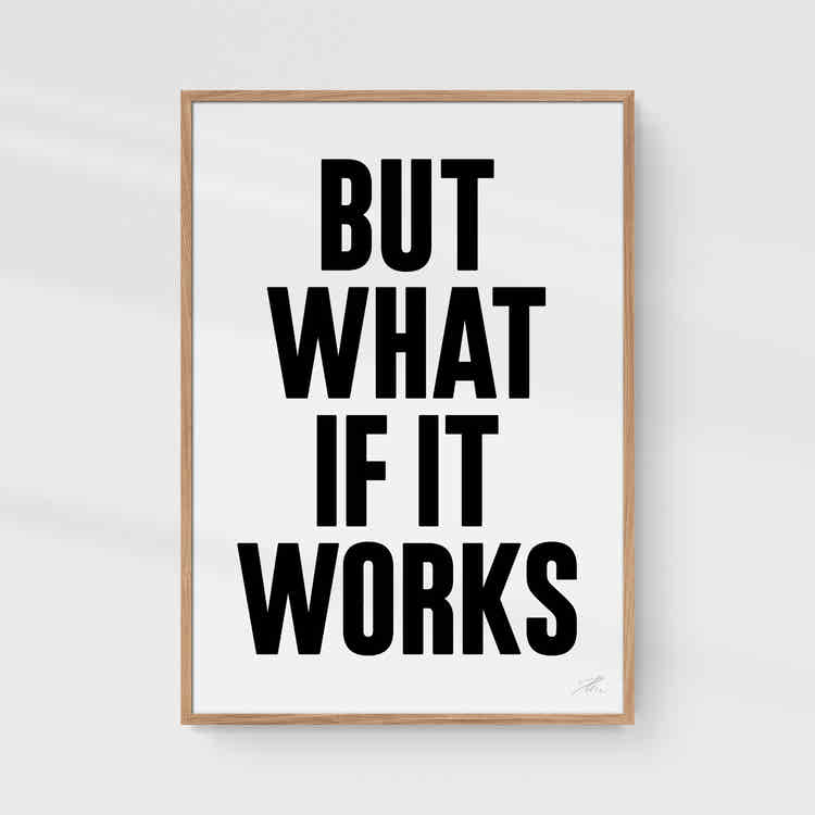 But what if it works (B/W)