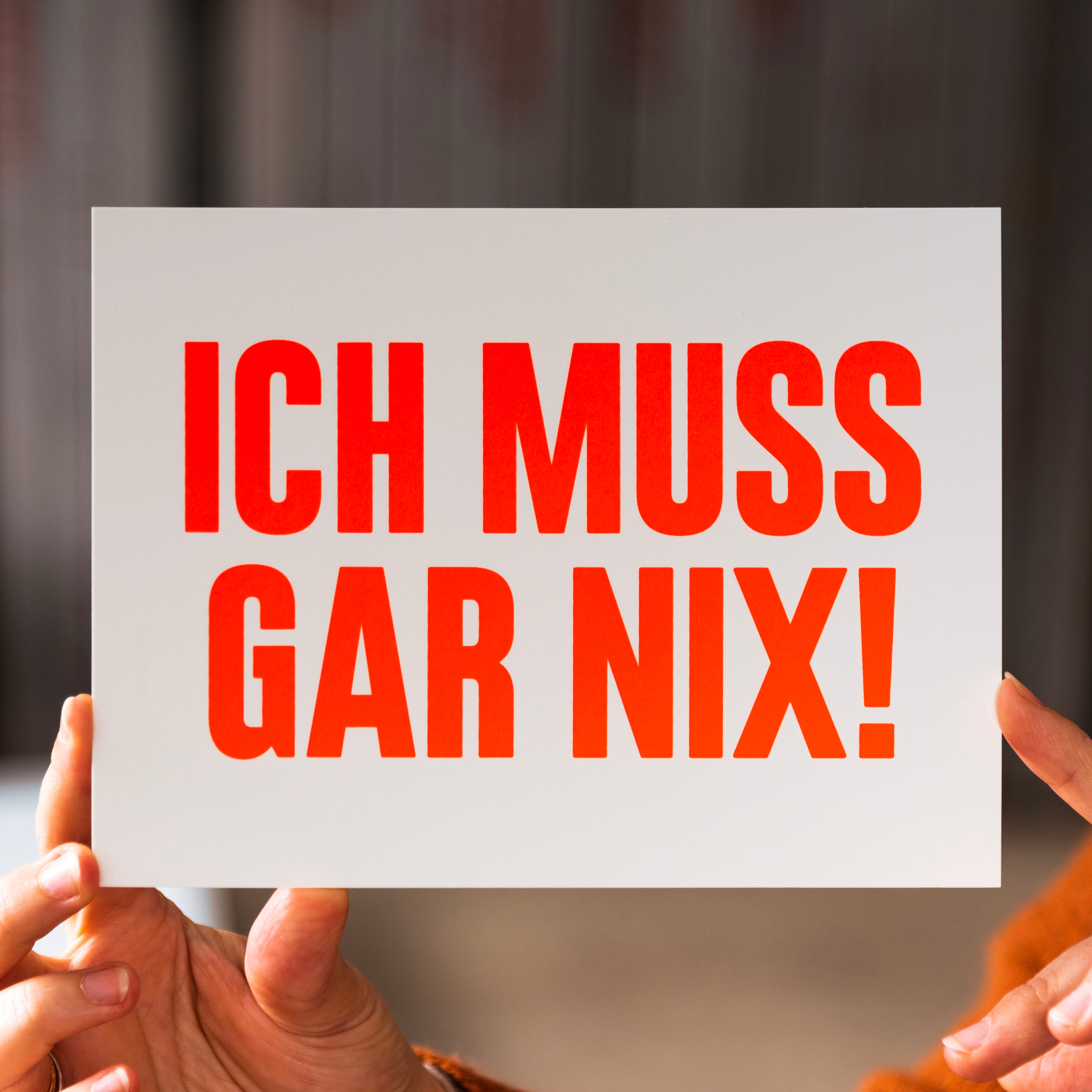 Ich muss gar nix! (Grußkarte/Neon)