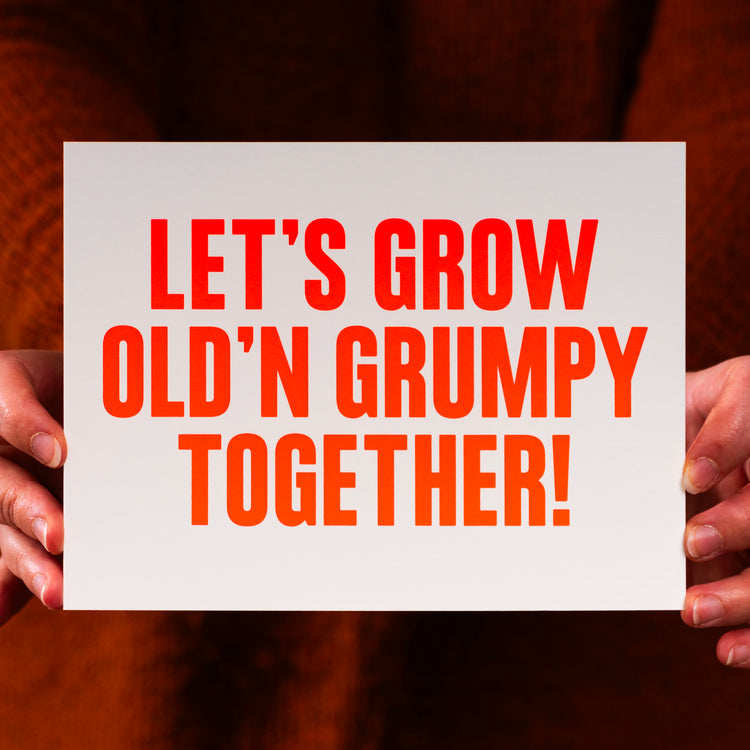 Let's grow old'n grumpy together (Grußkarte/Neon)