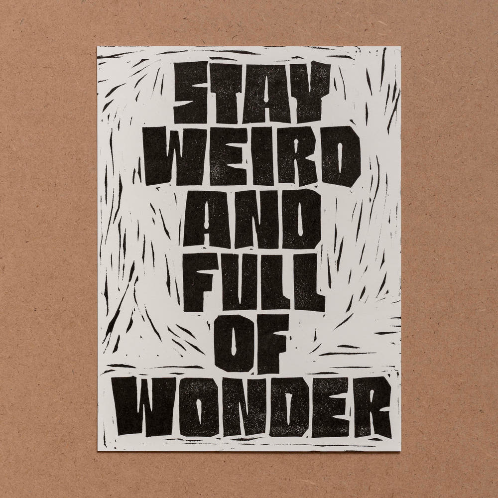 Stay weird and full of wonder (Grußkarte)