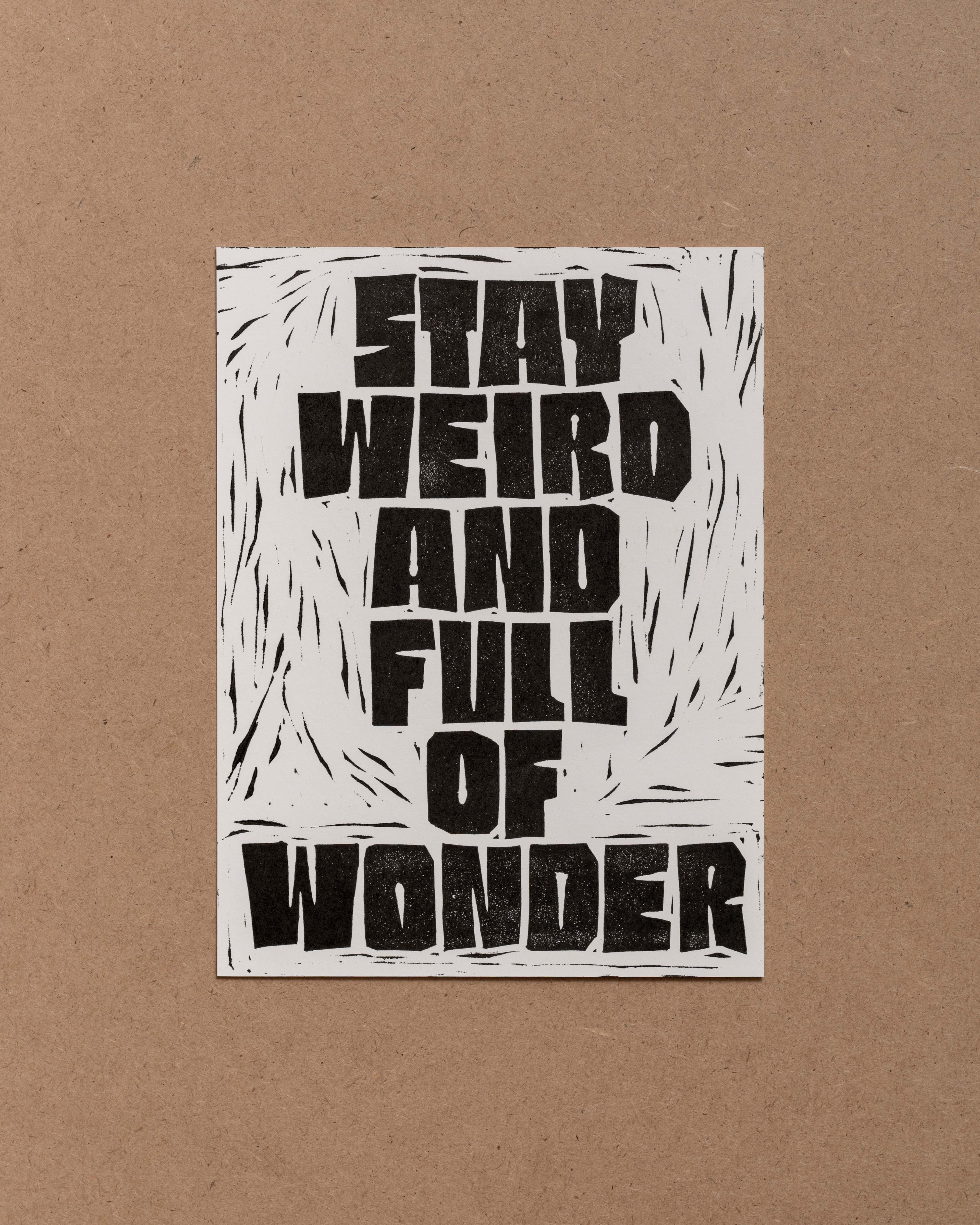 Stay weird and full of wonder (Grußkarte)