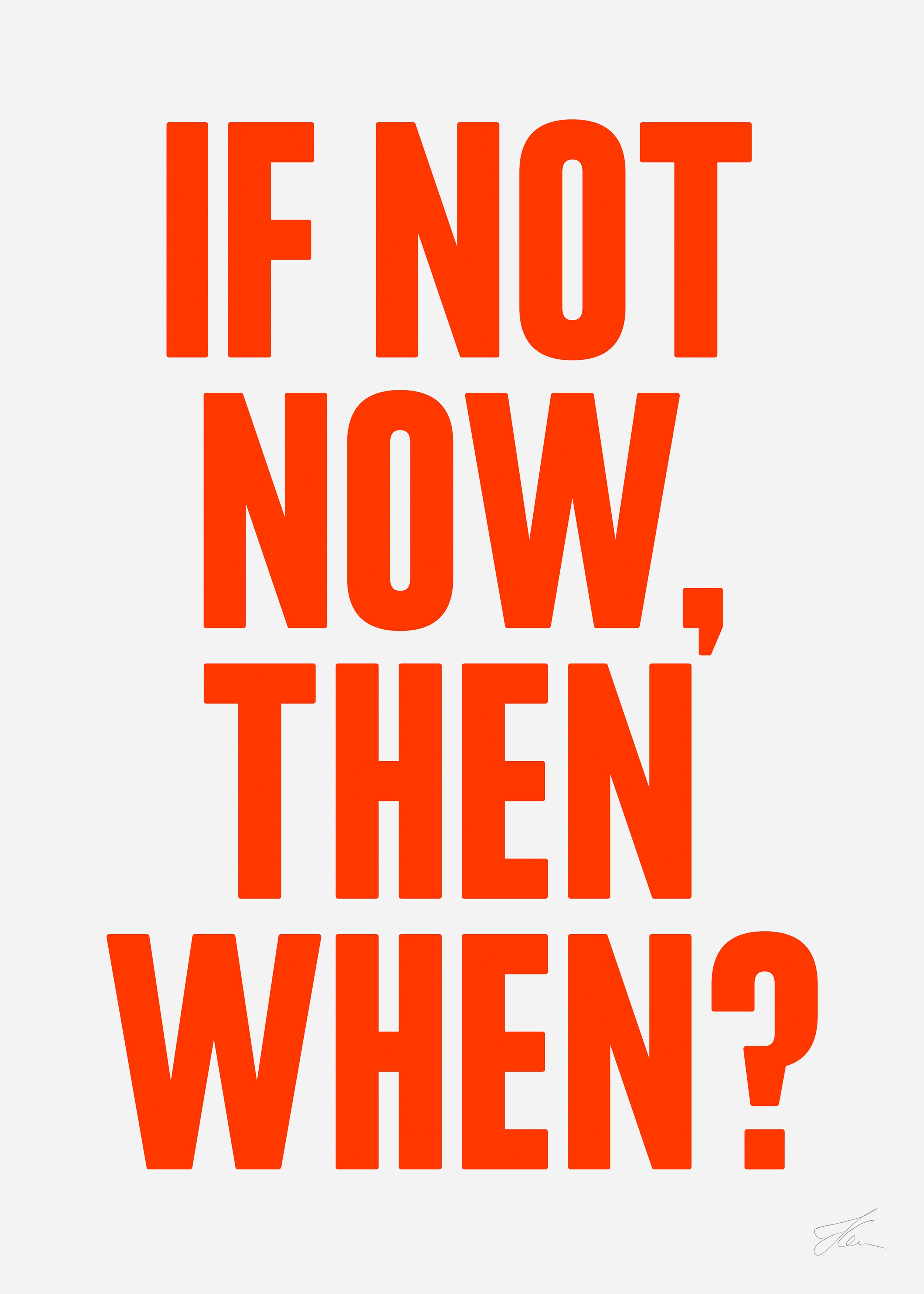 If not now, then when?