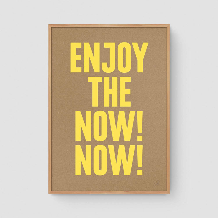 Enjoy the now! Now! (Kraft)
