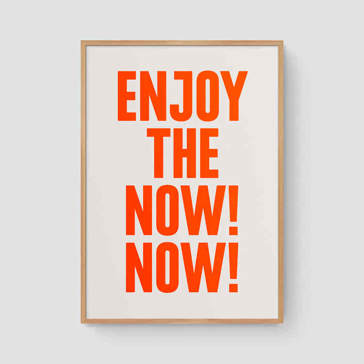 Enjoy the now! Now! (Neon)