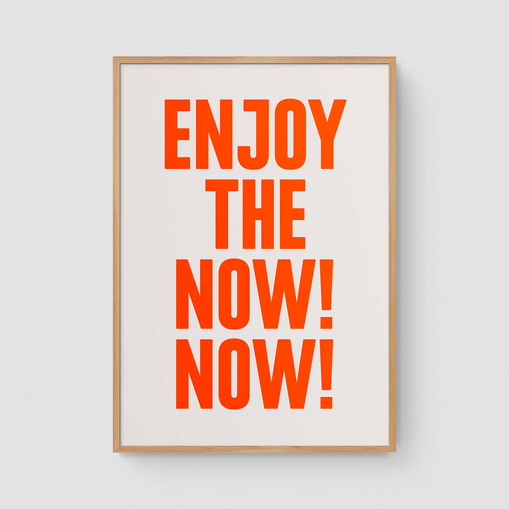 Enjoy the now! Now! (Neon)