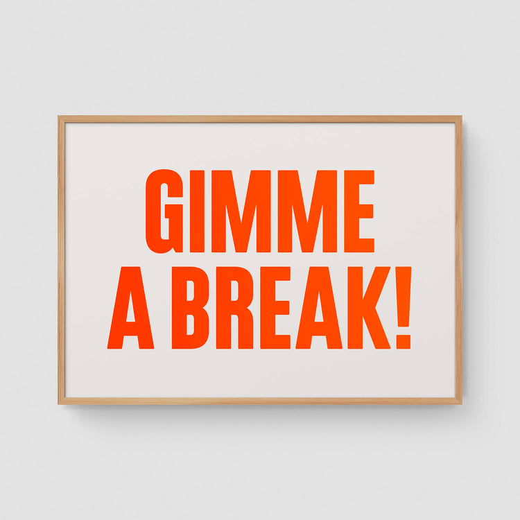 Gimme a break! (Neon)