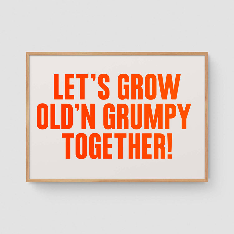 Let's grow old'n grumpy together! (Neon)