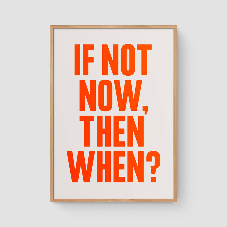 If not now, then when? (Neon)
