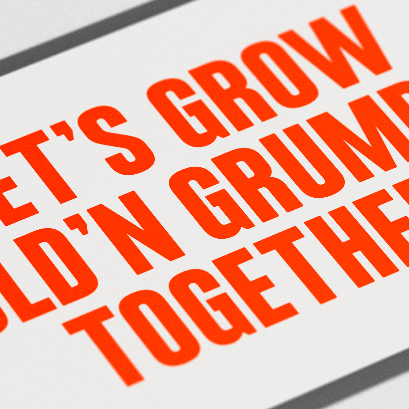 Let's grow old'n grumpy together (Grußkarte)