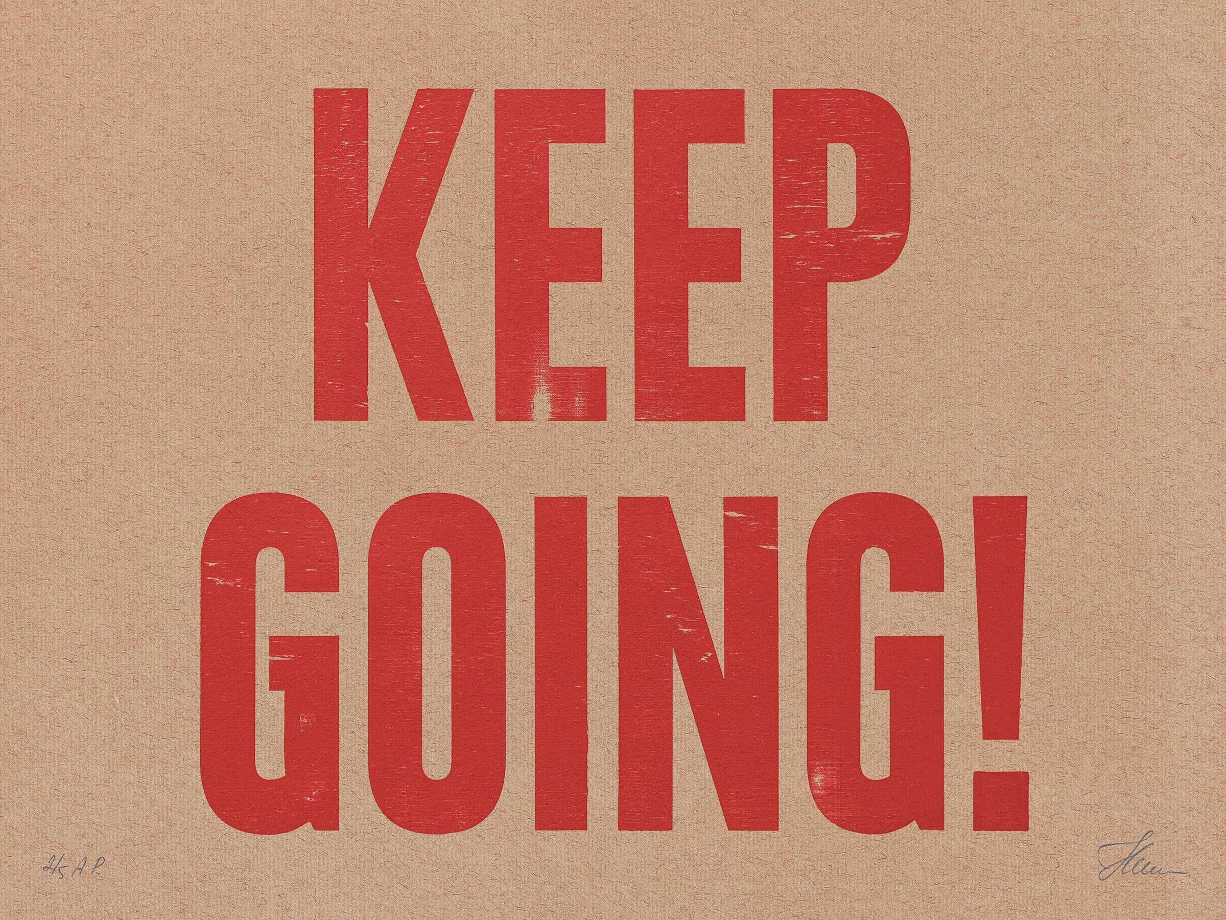 KEEP GOING! (Artist Proofs)