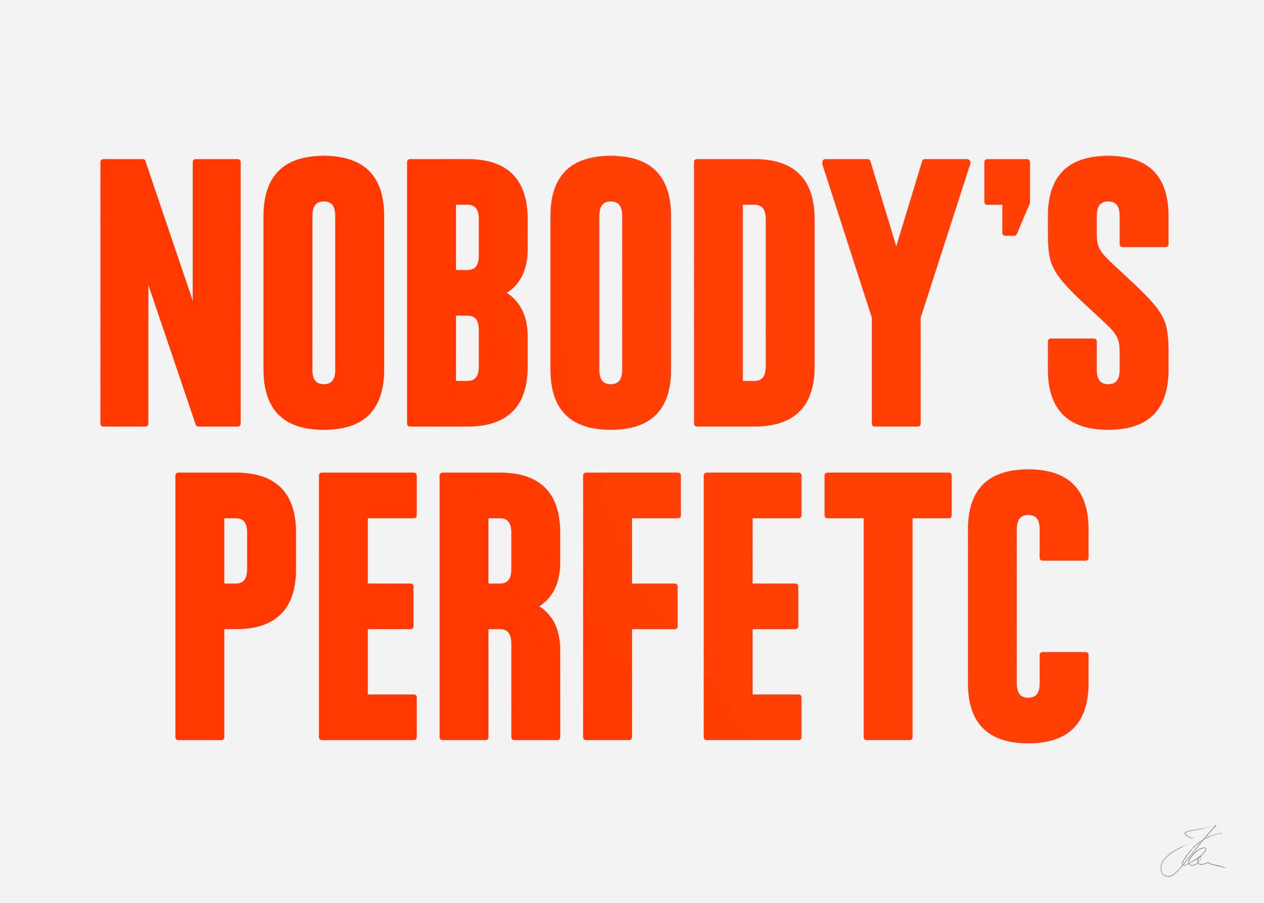 Nobody's perfetc