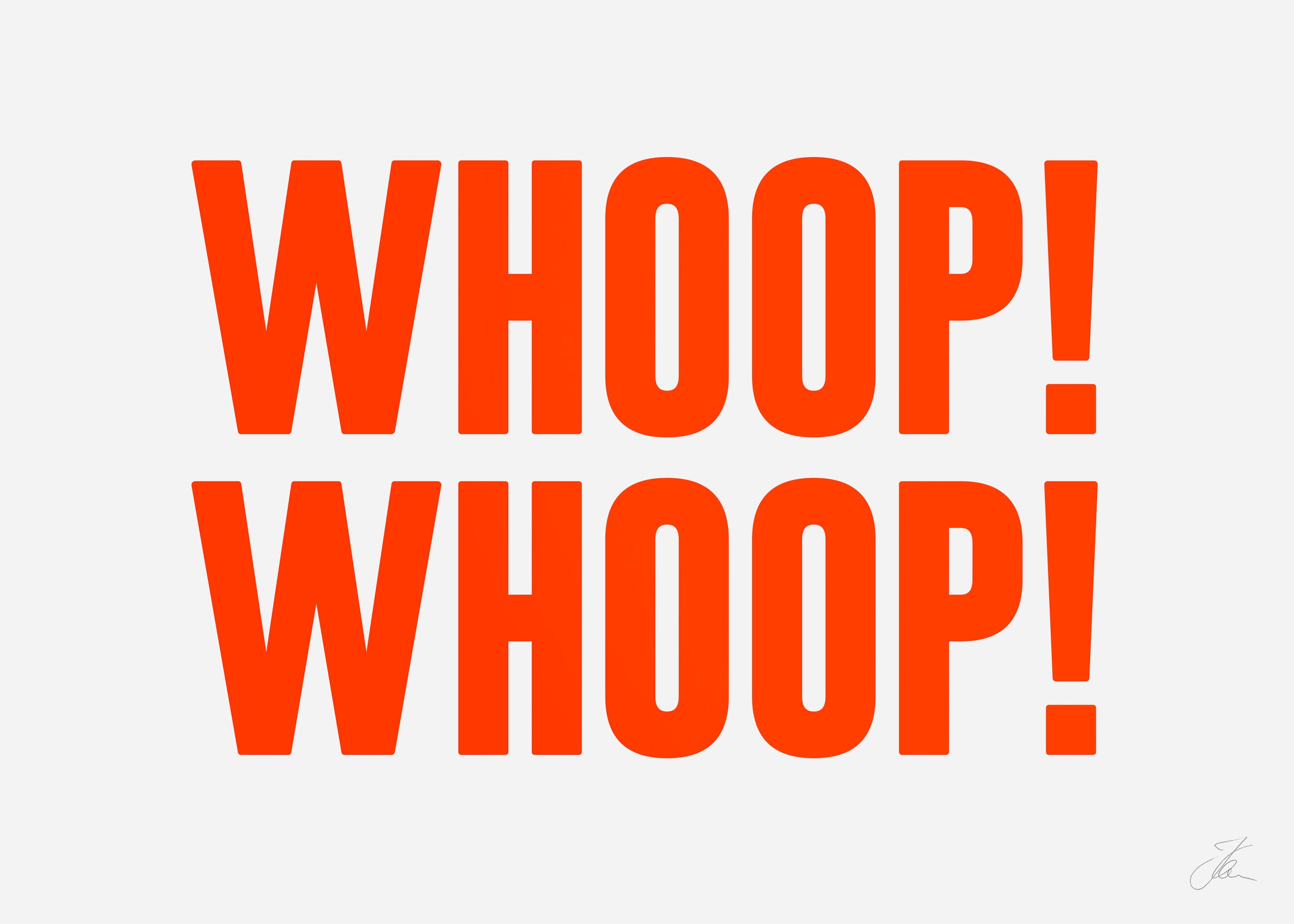 Whoop! Whoop!